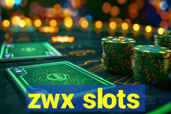 zwx slots